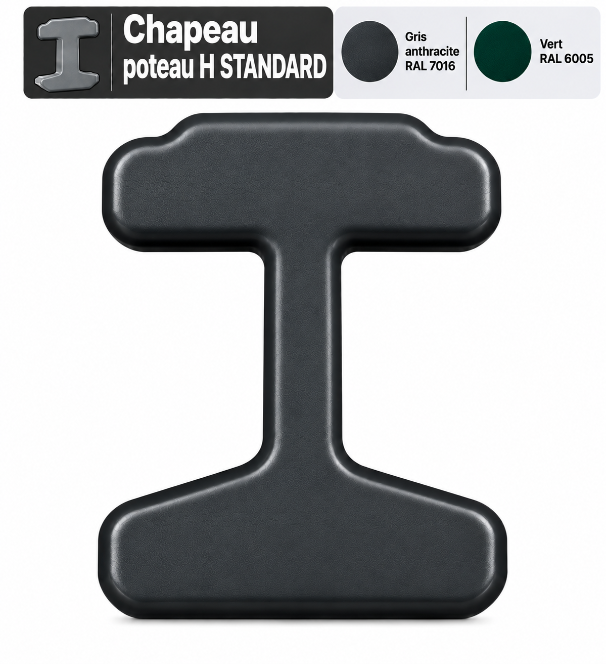 Chapeau pour poteau H STANDARD